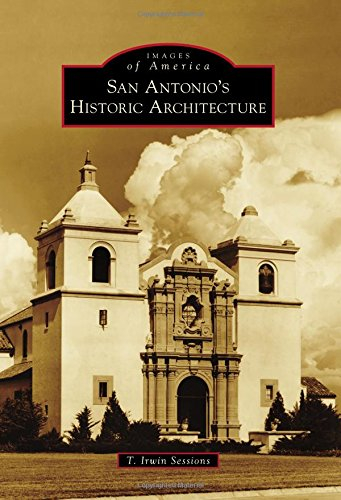 San Antonio’s Historic Architecture (Images of America)