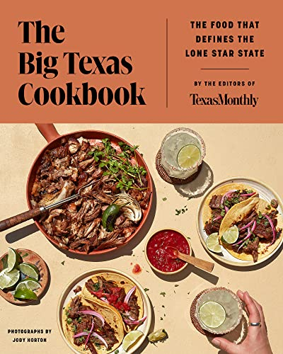 The Big Texas Cookbook: Food That Defines the Lone Star State