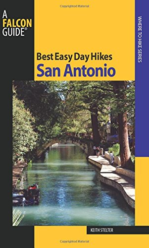Best Easy Day Hikes San Antonio (Best Easy Day Hikes Series)