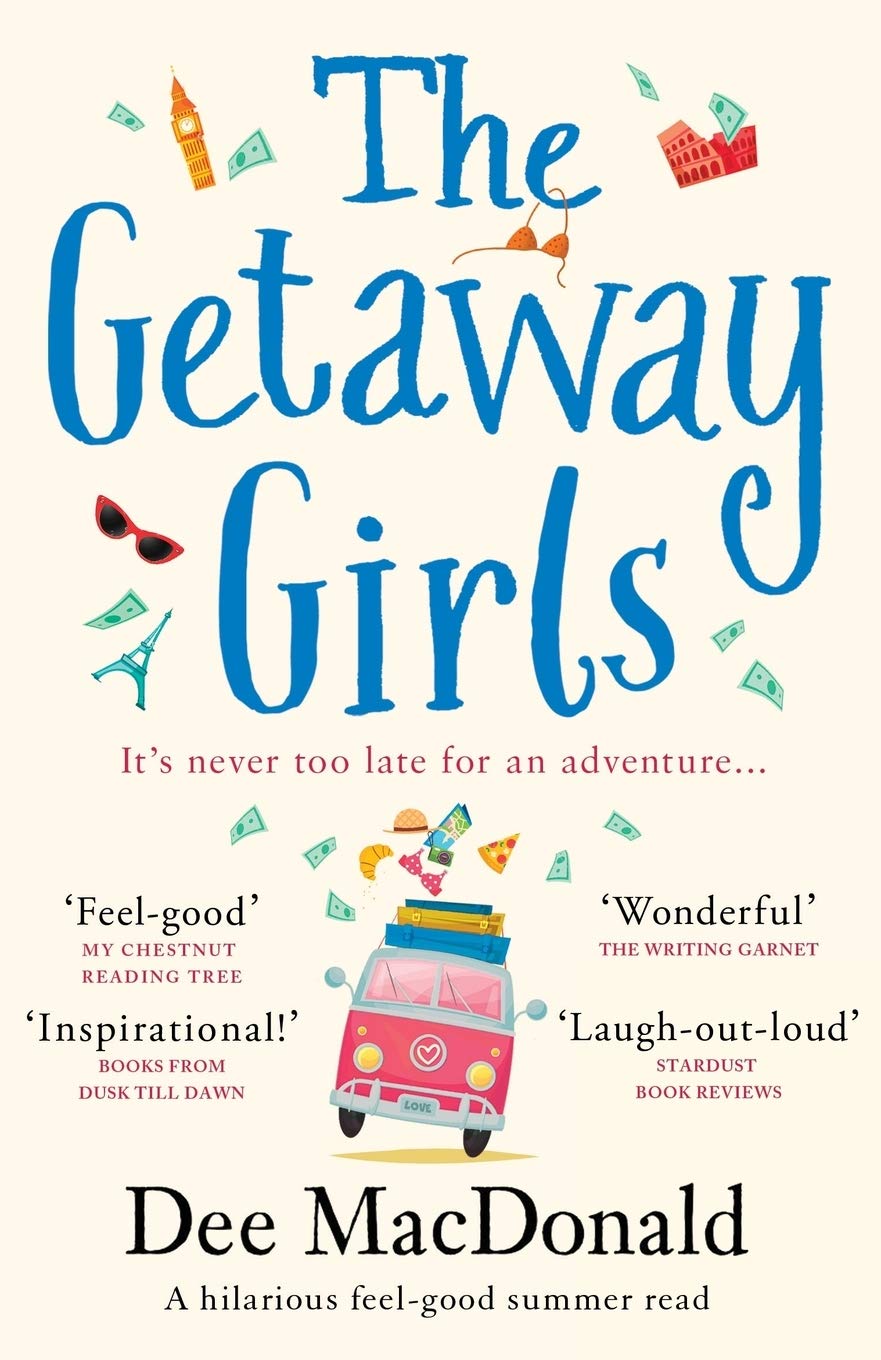 The Getaway Girls: A hilarious feel good summer read about second chances