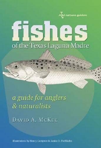 Fishes of the Texas Laguna Madre: A Guide for Anglers and Naturalists