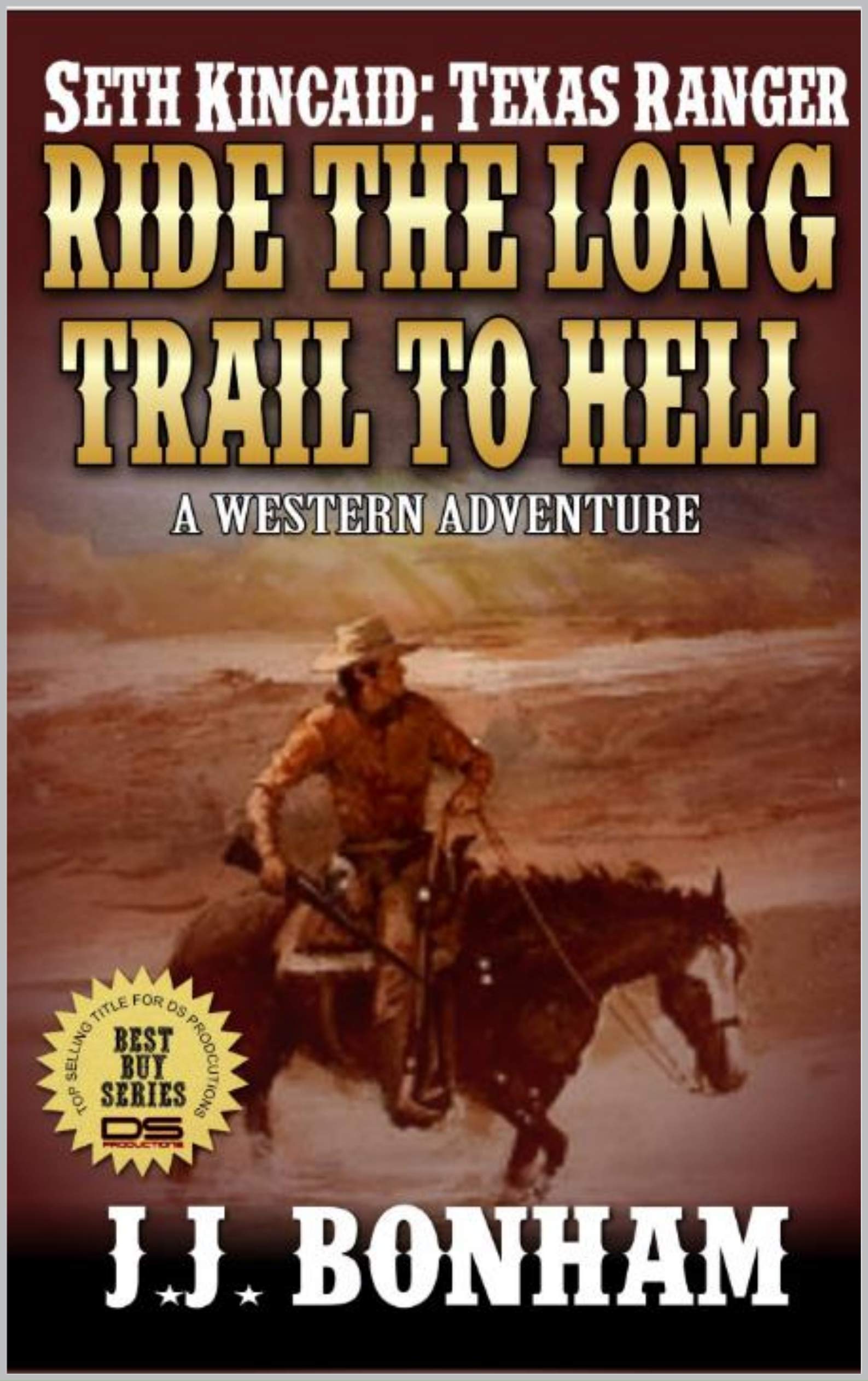 Texas Ranger: Seth Kincaid: Ride The Long Trail To Hell